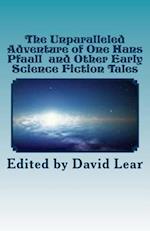 The Unparalleled Adventure of One Hans Pfaall and Other Early Science Fiction T