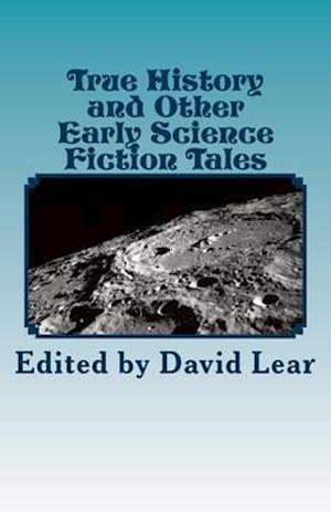 True History and Other Early Science Fiction Tales