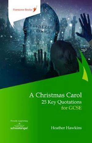 A Christmas Carol: 25 Key Quotations for GCSE