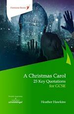 A Christmas Carol: 25 Key Quotations for GCSE
