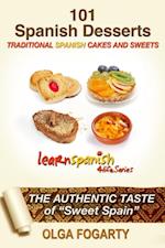 101 SPANISH DESSERTS RECIPES - TRADITIONAL CAKES AND SWEETS