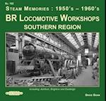 BR Locomotive Workshops Southern Region  Steam Memories : 1950's-1960's