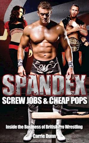 Spandex; Screw Jobs and Cheap Pops