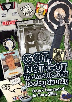 Got, Not Got: Derby County