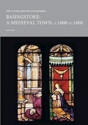 The Victoria History of Hampshire: Medieval Basingstoke