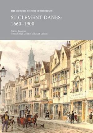The Victoria History of Middlesex: St Clement Danes, 1660-1900