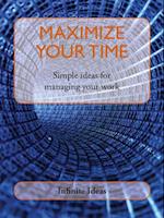 Maximize your time