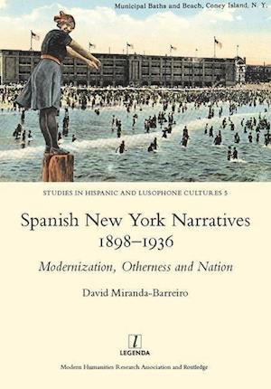 Spanish New York Narratives 1898–1936