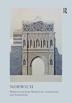 Medieval and Early Modern Art, Architecture and Archaeology in Norwich