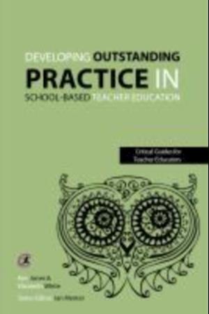 Developing outstanding practice in school-based teacher education