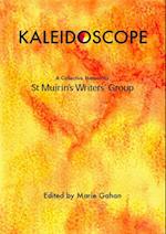 Kaleidoscope : A Collective Memoir by St Muirin's Writers' Group