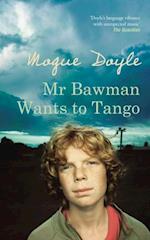 Mr Bawman Wants to Tango