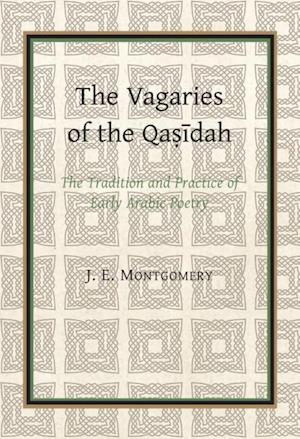 Vagaries of the Qasidah by J. E. Montgomery