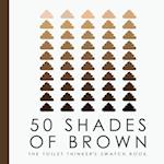 50 Shades of Brown - The Toilet Thinkers Swatch Book