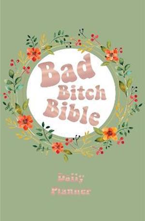 Bad Bitch Bible - Daily Planner