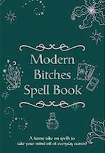 The Modern Bitches Spell Book