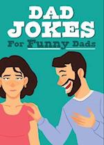 Dad Jokes for Funny Dads - Colourful Joke Book