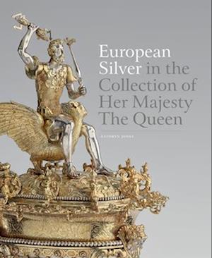 European Silver in the Collection of Her Majesty The Queen
