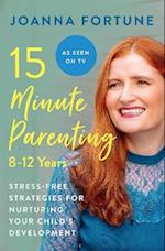 15-Minute Parenting: 8-12 Years