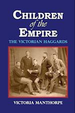 Children of the Empire - The Victorian Haggards