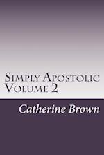 Simply Apostolic Volume 2