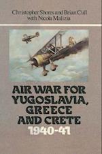 Air War for Yugoslavia Greece and Crete 1940-41