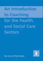 Introduction to Coaching For the Health and Social Care Sectors