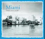 Miami Then and Now®