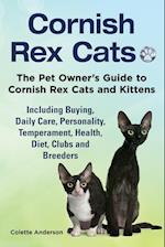 Cornish Rex Cats, The Pet Owner's Guide to Cornish Rex Cats and Kittens  Including Buying, Daily Care, Personality, Temperament, Health, Diet, Clubs and Breeders