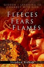 Fleeces, Fears and Flames : Gideon - Learning to connect with God