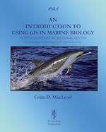 An Introduction To Using GIS In Marine Biology