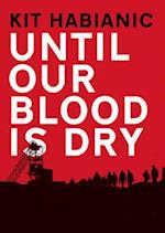 Until our Blood is Dry
