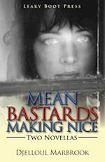 Mean Bastards Making Nice-Two Novellas