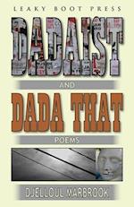Dadaist and Dada That 