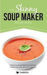 The Skinny Soup Maker Recipe Book