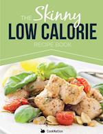 The Skinny Low Calorie Meal Recipe Book Great Tasting, Simple & Healthy Meals Under 300, 400 & 500 Calories. Perfect for Any Calorie Controlled Diet