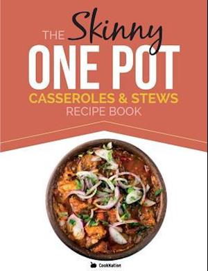 The Skinny One Pot, Casseroles & Stews Recipe Book