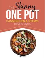The Skinny One Pot, Casseroles & Stews Recipe Book
