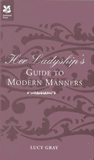 Her Ladyship's Guide to Modern Manners