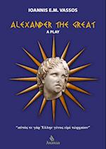 Alexander the Great : A Play