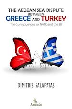 The Aegean Sea Dispute Between Greece and Turkey : The Consequences for NATO and the EU