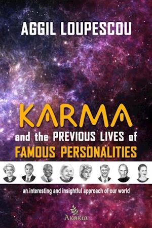 Karma and the Previous Lives of Famous Personalities : An Interesting and Insightful Approach of Our World