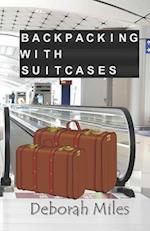 Backpacking With Suitcases 