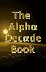 The Alpha Decade Book