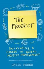 The Project: Developing a Career in Global Project Management