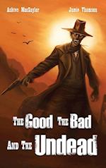 The Good the Bad and the Undead