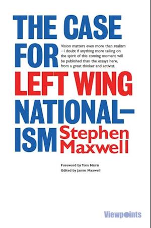 Case for Left Wing Nationalism