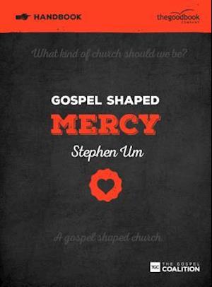 Gospel Shaped Mercy Handbook