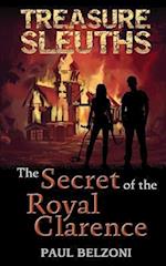 The Secret of the Royal Clarence (Treasure Sleuths, Book 4)