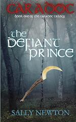 CARADOC, The Defiant Prince, book one of the Caradoc trilogy